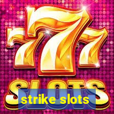 strike slots