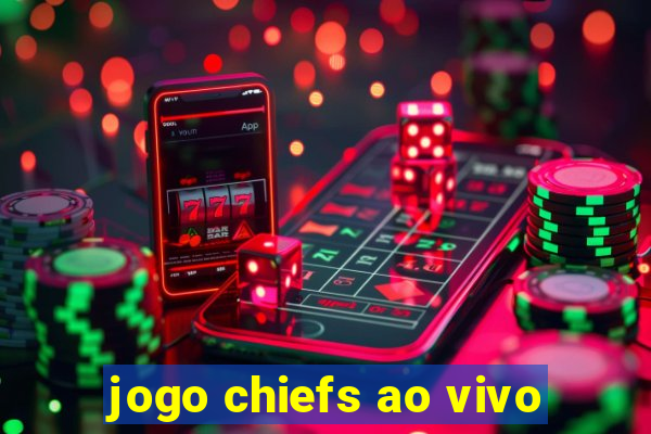 jogo chiefs ao vivo