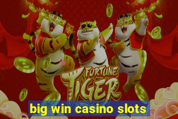 big win casino slots