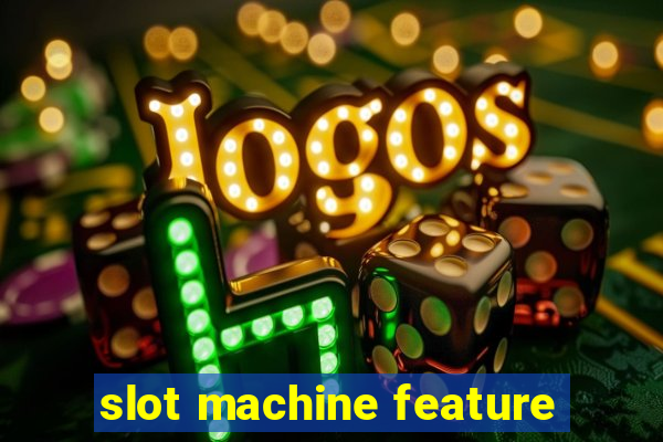 slot machine feature