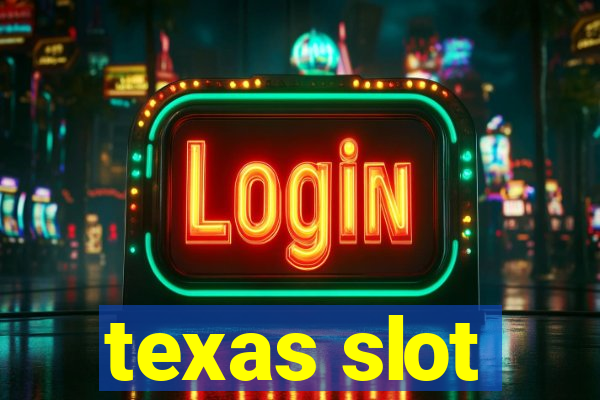 texas slot