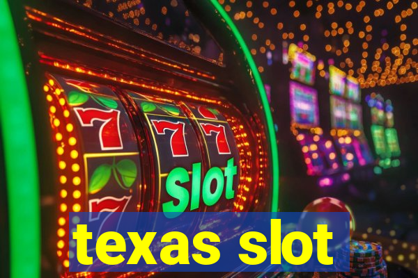 texas slot