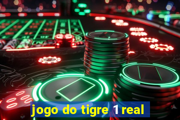 jogo do tigre 1 real