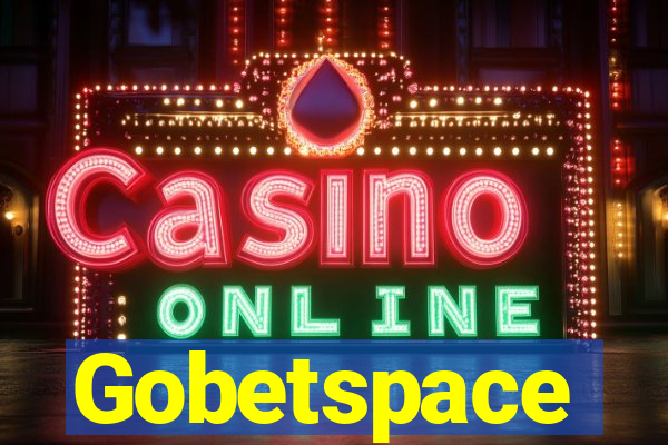 Gobetspace