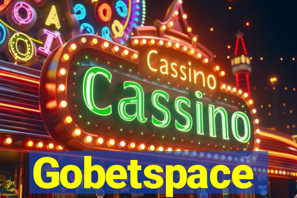 Gobetspace