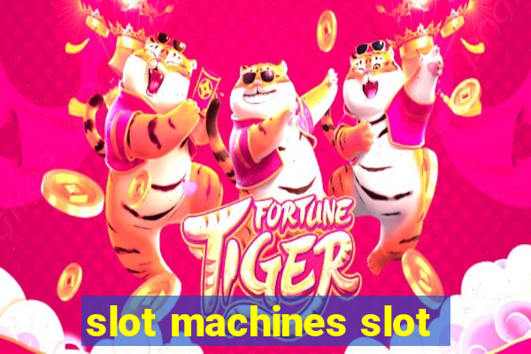 slot machines slot