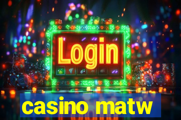 casino matw