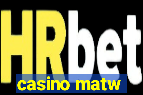 casino matw