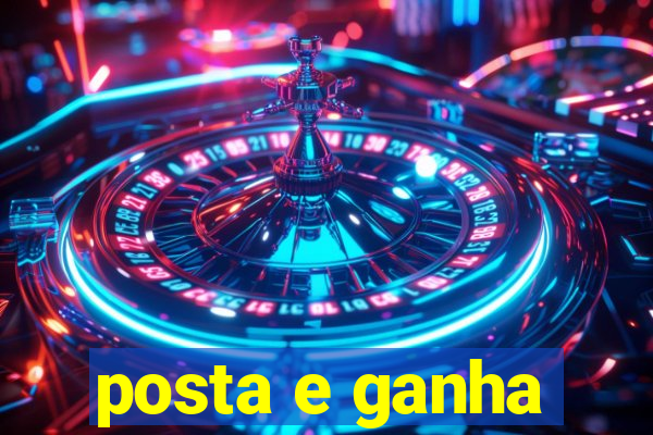 posta e ganha