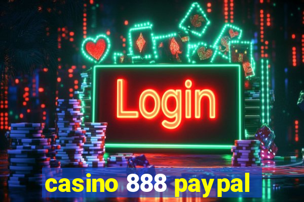 casino 888 paypal