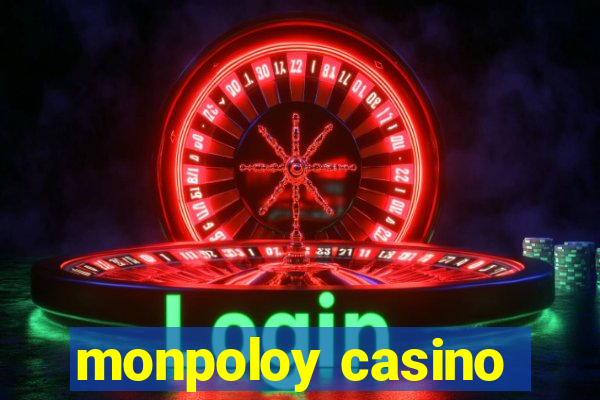 monpoloy casino