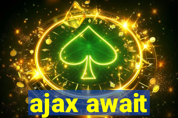 ajax await