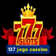 137 jogo cassino