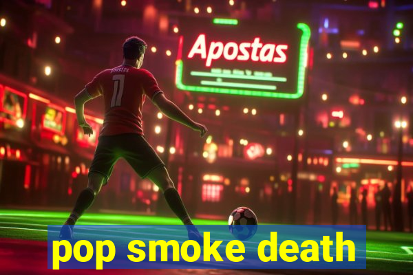 pop smoke death