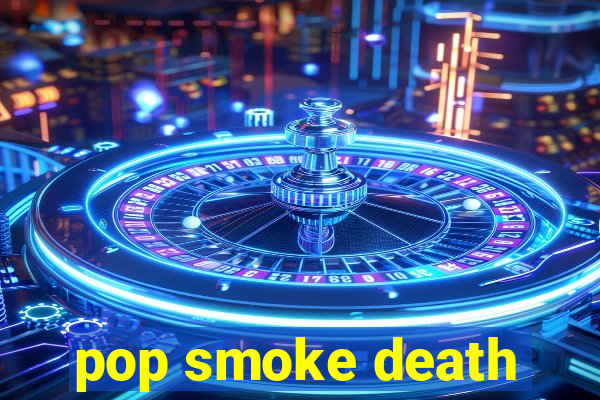 pop smoke death