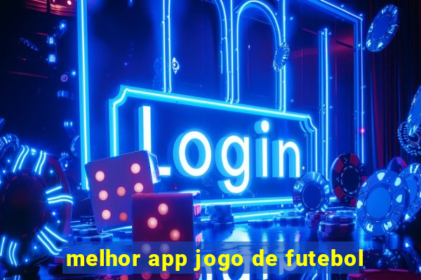 melhor app jogo de futebol