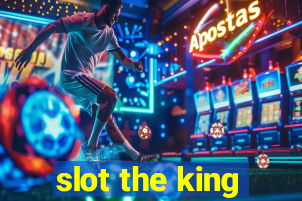 slot the king