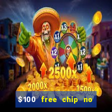 $100 free chip no deposit casino