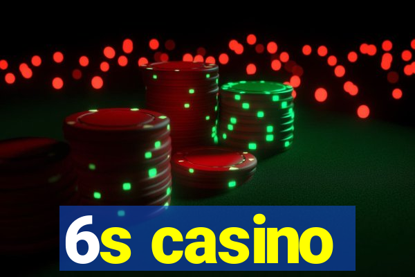 6s casino