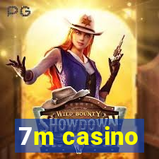 7m casino