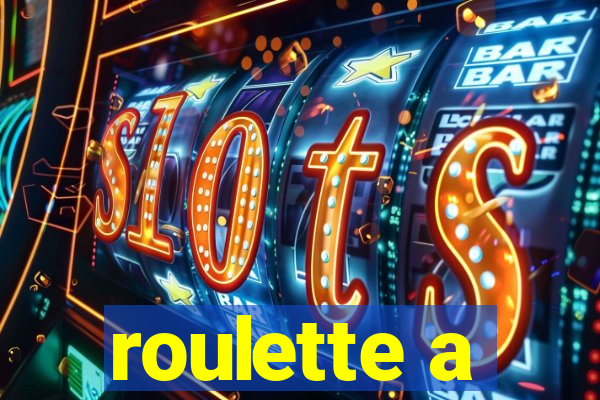 roulette a