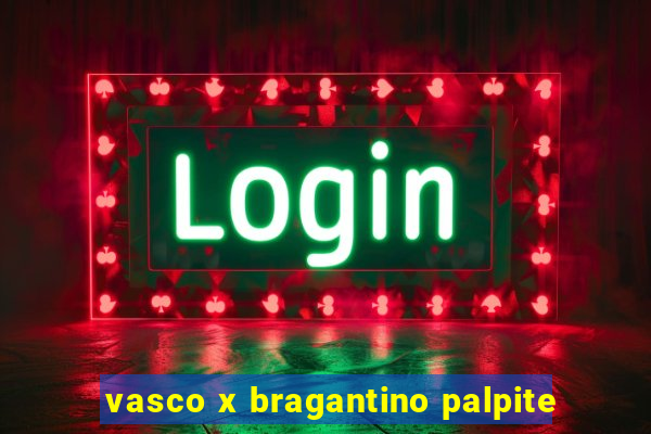 vasco x bragantino palpite