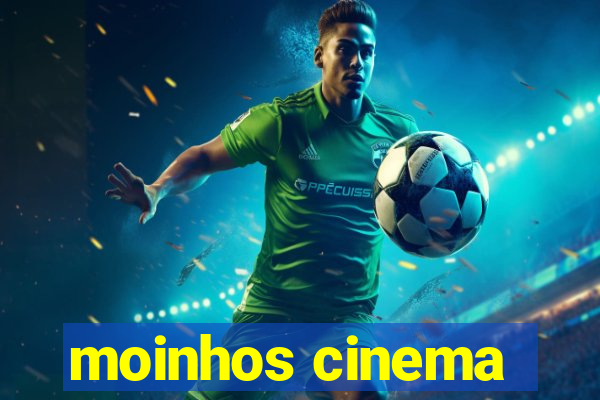 moinhos cinema