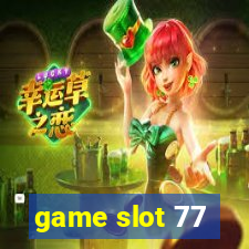 game slot 77