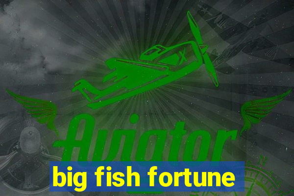 big fish fortune