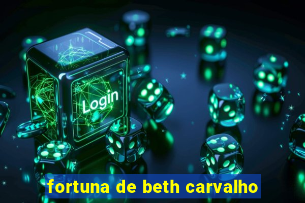 fortuna de beth carvalho