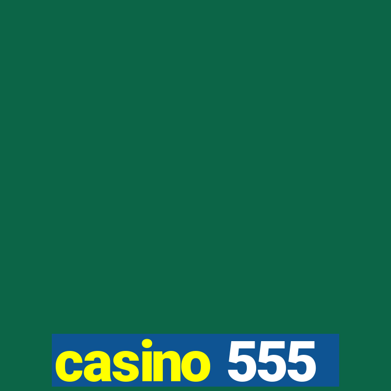 casino 555