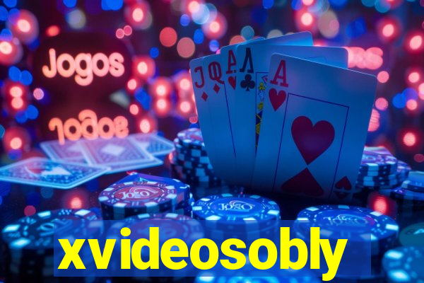 xvideosobly