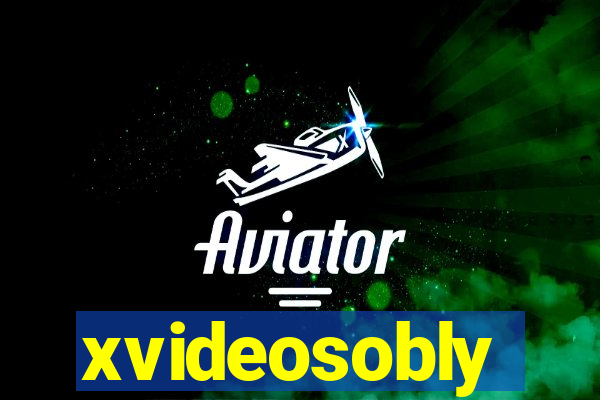 xvideosobly