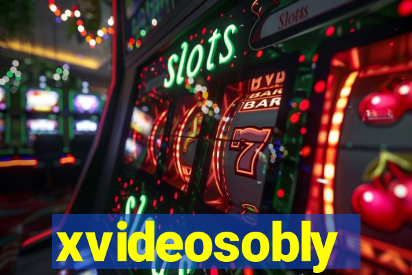 xvideosobly