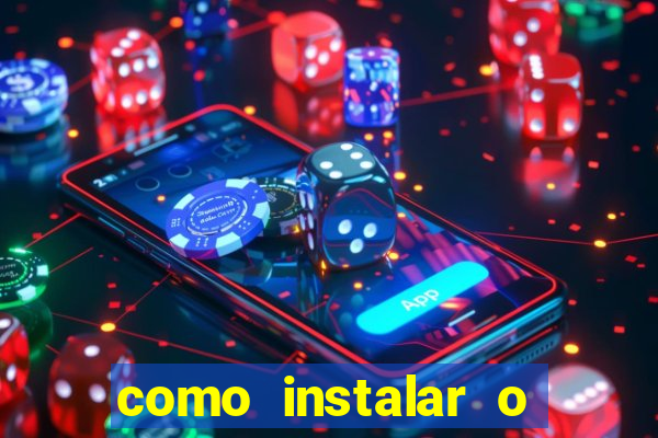 como instalar o jogo do tigre