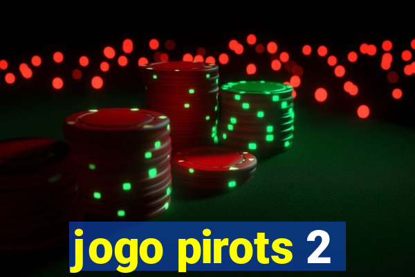 jogo pirots 2