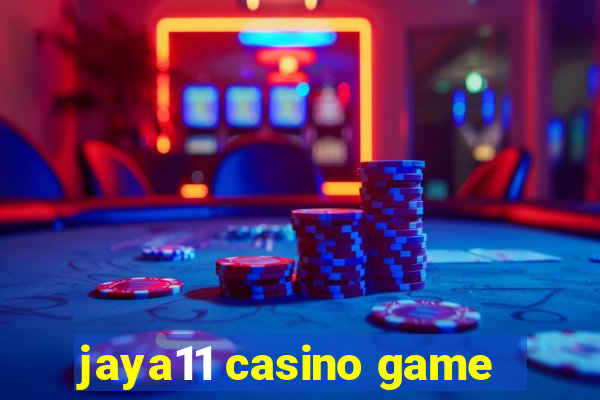 jaya11 casino game