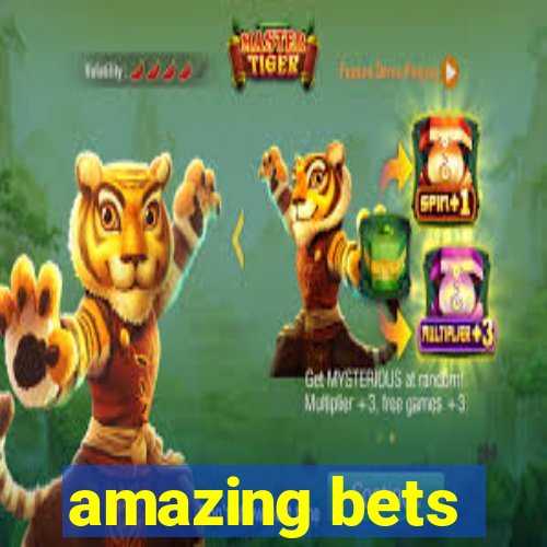 amazing bets