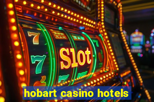 hobart casino hotels