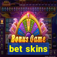 bet skins