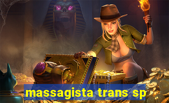 massagista trans sp