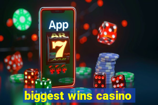 biggest wins casino