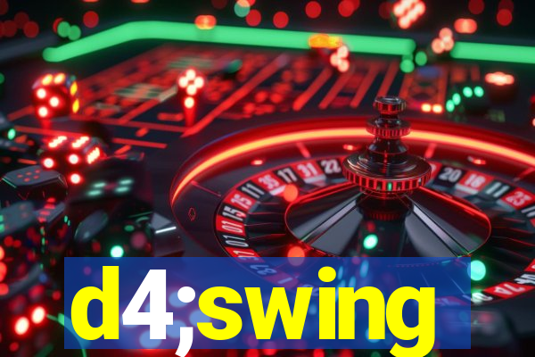 d4;swing