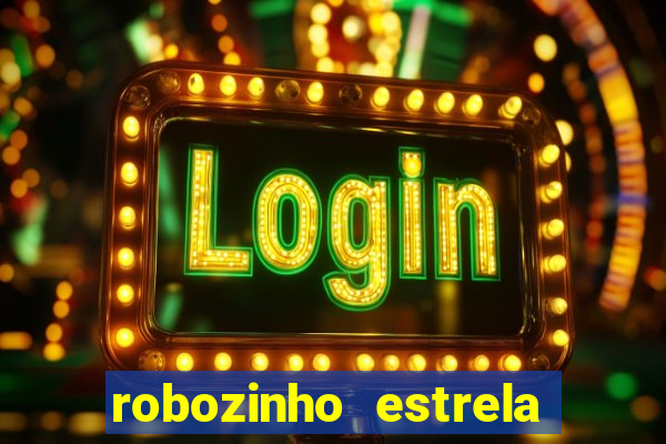 robozinho estrela bet gratis