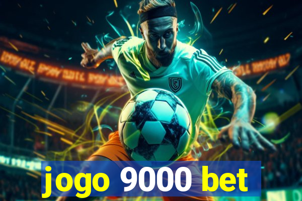 jogo 9000 bet