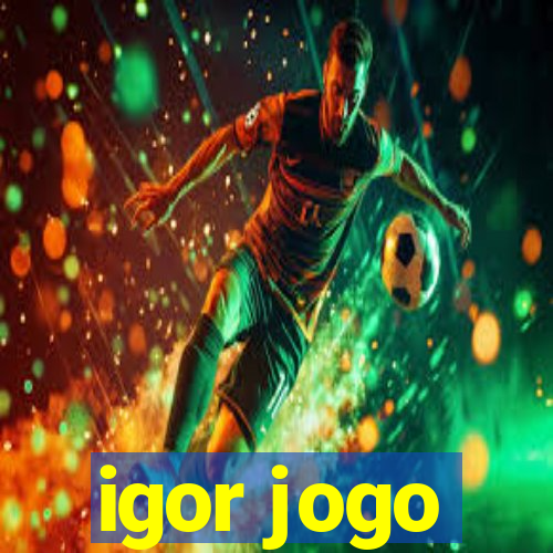 igor jogo