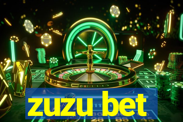 zuzu bet