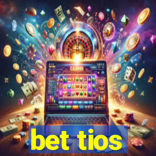 bet tios