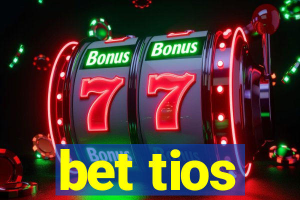 bet tios