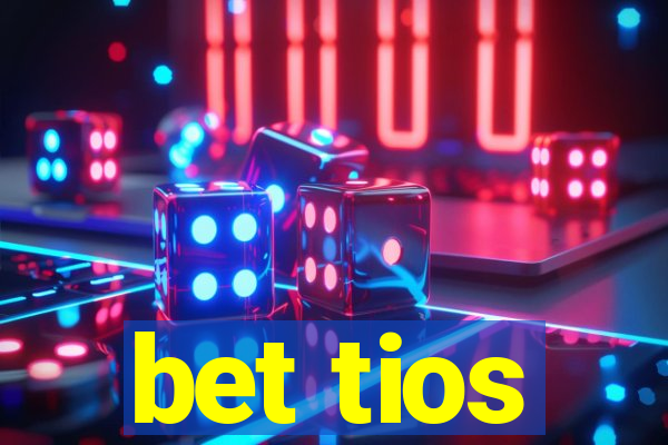 bet tios